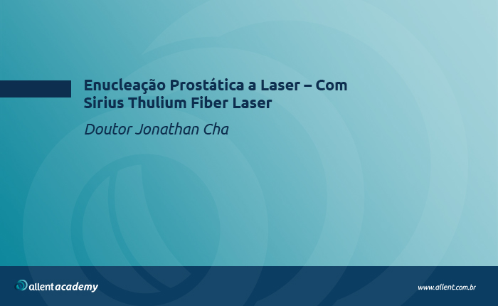 Enucleação Prostática a Laser – com Sirius Thulium Fiber Laser